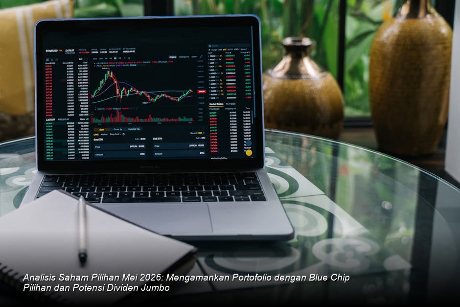 Strategi Investasi Mei 2026: Memilih Saham Blue Chip Unggul untuk Penguatan Portofolio Jangka Panjang
