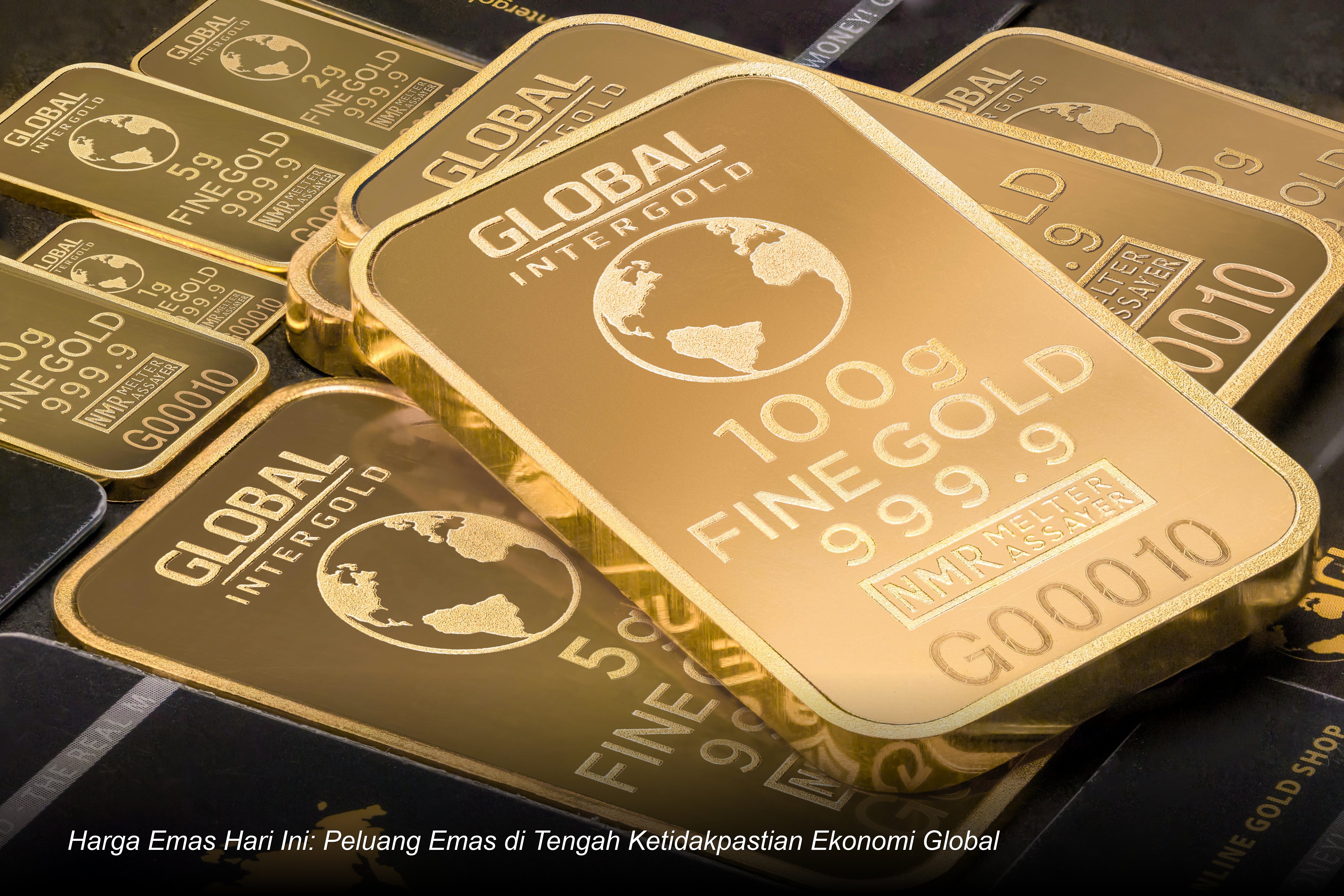 Harga Emas Hari Ini: Peluang Emas di Tengah Ketidakpastian Ekonomi Global