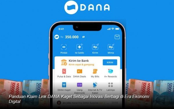 Panduan Klaim Link DANA Kaget Sebagai Inovasi Berbagi di Era Ekonomi Digital