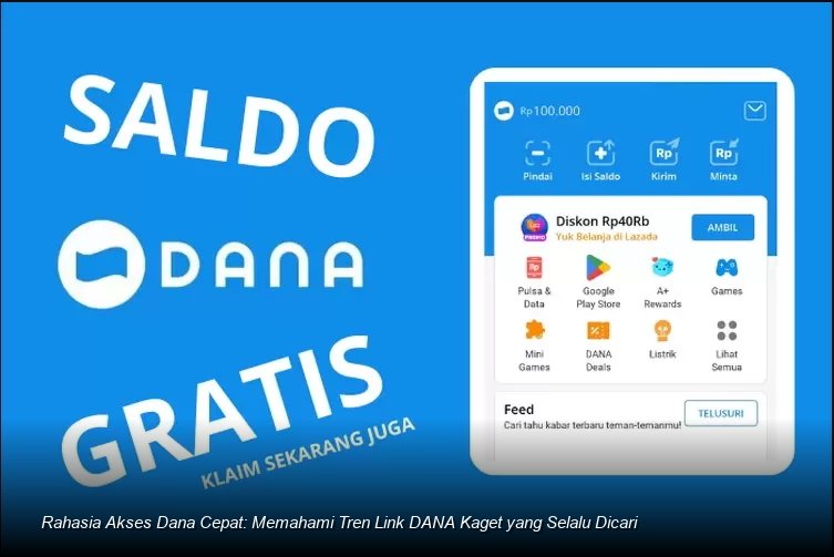 Rahasia Akses Dana Cepat: Memahami Tren Link DANA Kaget yang Selalu Dicari
