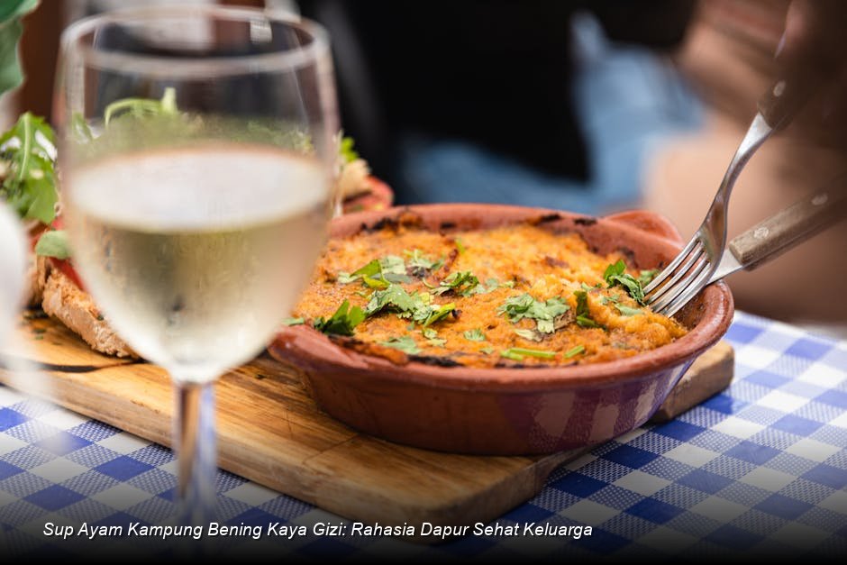 Sup Ayam Kampung Bening Kaya Gizi: Rahasia Dapur Sehat Keluarga